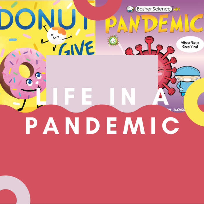 Life in a Pandemic